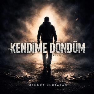 Kendime Döndüm