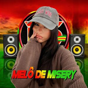 Melô De Misery