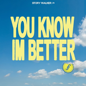 You Know I'm Better