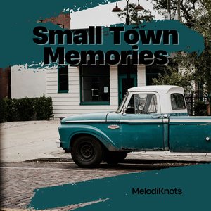 Small Town Memories