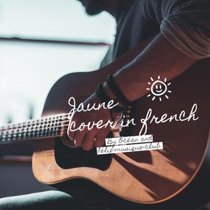 Jaune (feat. Océane) (Yellow - Océane cover in French)