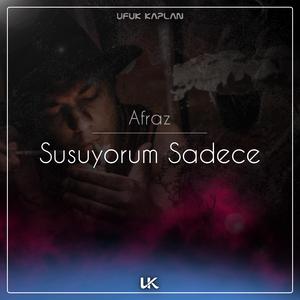 Susuyorum Sadece (feat. Afraz)