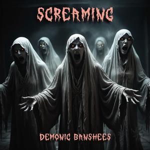 Screaming Demonic Banshees