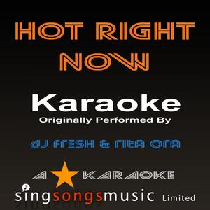 Hot Right Now (Originally Performed By DJ Fresh Feat Rita Ora) [Karaoke Audio Version]