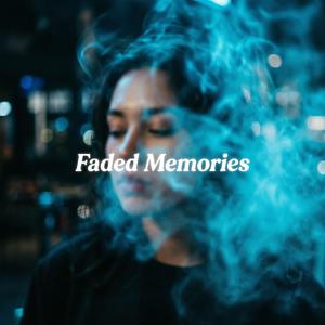 Faded Memories