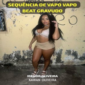 Sequência de Vapo Vapo Beat Gravudo