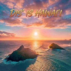 Dis Is Hawaii