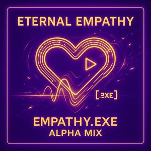Empathy.exe (Alpha Mix)