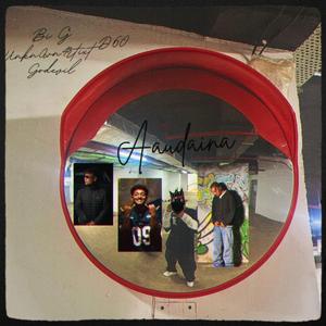 Aaudaina (feat. Unkn0wn4rtixt, Godevil, Bi G & D60)