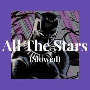 All the stars - (Slowed)