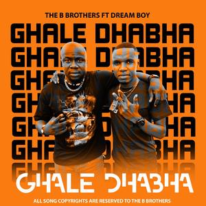 Ghale dhabha (feat. Dream Boy)