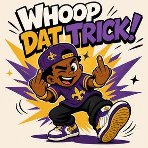 Whoop Dat Trick