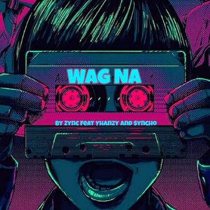 Wag Na