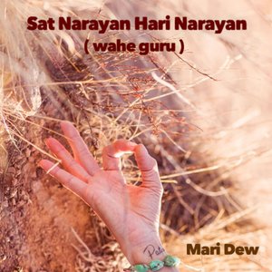Sat Narayan Hari Narayan (Wahe Guru)