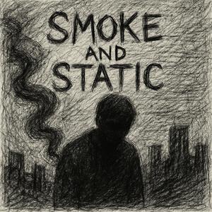 Smoke & Static