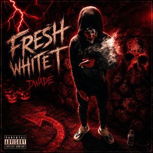 Dwade Fresh White T (feat. Dwade)