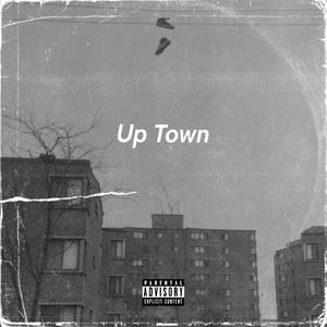 Up Town (feat. Cadmium, Medasin & Chip)