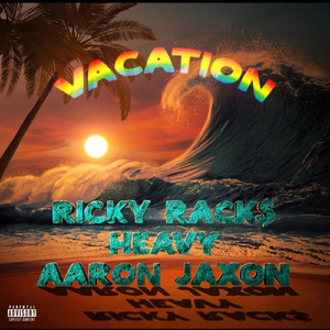 Vacation (feat. Aaron Jaxon & Heavy)