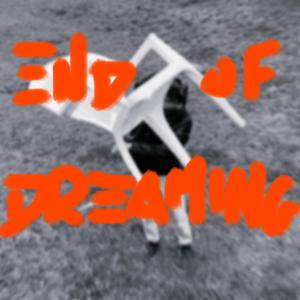 END OF DREAMING