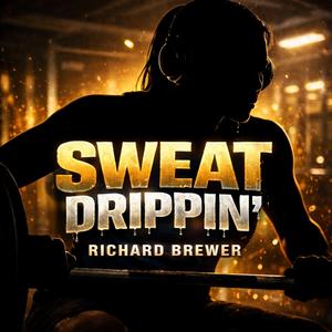 Sweat Drippin