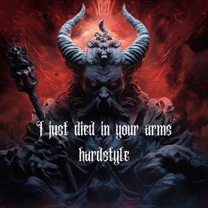 I Just Died In Your Arms (Hardstyle)