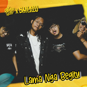 Lama Ngga Begitu Pas Begitu Ngga Lama