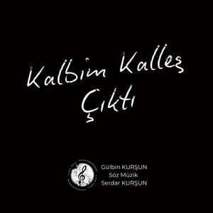 KALBİM KALLEŞ ÇIKTI (feat. GÜLBİN KURŞUN)