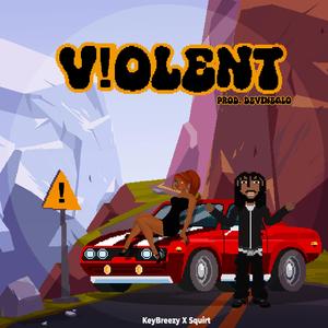 Violent (feat. Squirt)