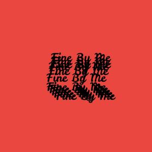 Fine By Me