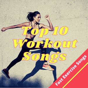 The First - Top 10 Workout Songs