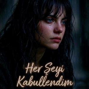Her Şeyi Kabullendim