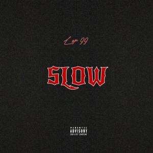 Slow