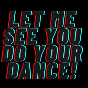 Mrvpk6 Let Me See You Do Your Dance