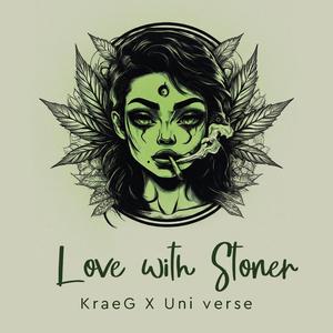 Love with stoner (feat. Kraeg & Uni Verse)