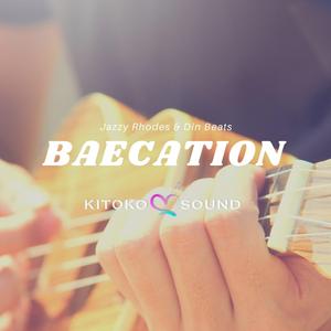Baecation (feat. Jazzy Rhodes & Din Beats)