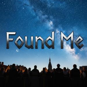 Found Me