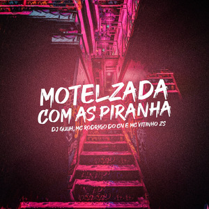 Motelzada Com As Piranhas