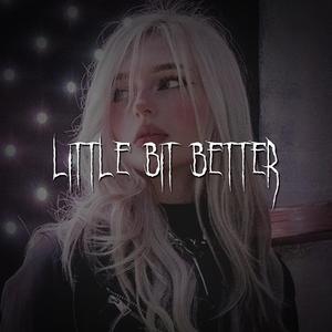 little bit better