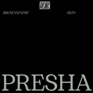 PRESHA (feat. AYON)