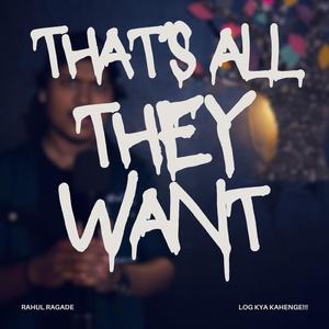 That's All They Want