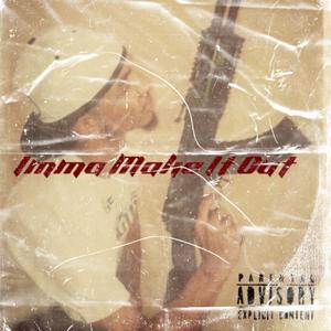 Imma Make It