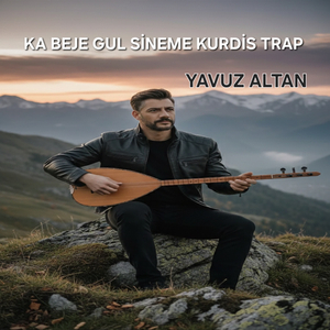 KA BEJE GUL SİNEME KURDİS TRAP
