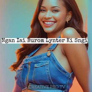 Ngan Iai Burom Lynter Ki Sngi