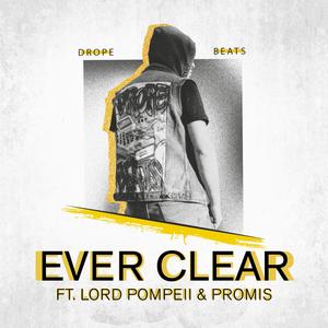 Ever Clear (feat. Lord Pompeii & Promis)