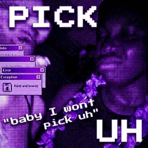 pick uh