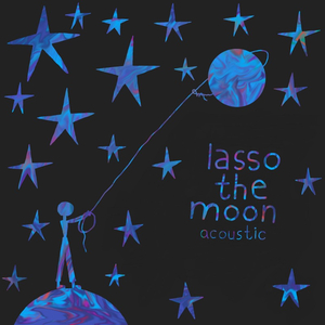 lasso the moon (acoustic)