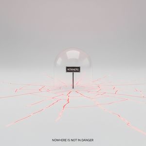 Nowhere Is Not in Danger