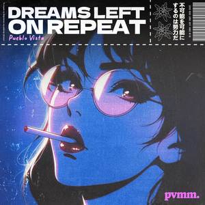 Dreams left on repeat