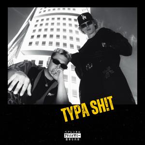 TYPA SH!T (feat. Dräco & mailliw)