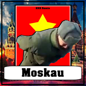 Moskau (HXK Bootleg)